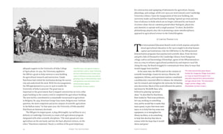 Chapter Two: Germinal Ideas 5554 Food & Prosperity
for construction and equipping of laboratories for agriculture, botany,
physiology, and zoology, while over $900,000 went toward a new Cambridge
University Library. Upon the inauguration of this new building, one
university leader said that Rockefeller funding “opened up vistas and new
lines of advance in fields which are no longer cultivated by one branch
of science alone, but are common ground where biologists, physicists,
and chemists co-operate with a single purpose.” In short, Rockefeller
philanthropy played a key role in promoting a more interdisciplinary
approach to agricultural science in the United Kingdom.
A Limited Perspective
T
he International Education Board’s work in both popular and profes-
sional agricultural education in the 1920s sought to develop human
capital and institutions. Like the GEB before it, the IEB sponsored
demonstration programs that popularized scientific ideas. From the boys
and girls clubs of Denmark to the Cambridge Library, from Hungarian
village craft to soil bacteriology fellowships, agents of the IEB promoted sci-
ence as a way to enhance agricultural productivity and improve rural life.
Along the way, the Board struggled to communicate these ideas in ways that
would engage farm families.
At the same time, the IEB focused on the creation of
scientific knowledge. Grants for surveys, libraries, lab
equipment, fellows, and experiment stations constituted
a multifaceted, concerted effort to enhance the infrastruc-
ture for research and strengthen the networks for sharing
new discoveries. Much of this work followed the pattern
laid down by Wickliffe Rose, who
believed in planting “germinal
ideas.” As described by Hutchison,
Rose tended to “find some professor,
let’s say, working on something
new, and he would like to make that
man a grant, to give him more assis-
tance, or to help him buy some new
equipment, or to strengthen his
library facilities, or do something
to help him develop that idea in
science with the hope that it would
thrive and grow.”
adequate support to the University of Sofia College
of Agriculture. In 1925, the University applied to
the IEB for a grant to help construct a new building
for agricultural research and instruction. Claude
Hutchison had visited the institution during the survey
trip and understood the need. With his encouragement,
the IEB appropriated $115,000 in 1926 to enable the
University of Sofia to proceed. The grant was so
important to the government that it stopped construction on every other
major building in the country until it completed the agriculture building.
The new facility contributed to a remarkable turnaround in agriculture
in Bulgaria. By 1939, historian George Gray states, Bulgaria was “without
question, the most competent and active outpost of scientific agriculture
in the Balkan states.” In that same year, the University of Sofia awarded
Hutchison an honorary doctorate.
The IEB gave its largest grant, $2,859,788 (roughly $40 million in 2013
dollars), to Cambridge University to create a full agricultural program
integrated with other scientific disciplines. “The total spread over into
agriculture on the one hand, and into the basic physical sciences, on the
other,” Hutchison explained. Nearly $2 million of the grant helped pay
Swedish boys club agents inspect a
club member's plot in 1930. Following
the farm demonstration model, boys
clubs in Northern Europe focused on
growing crops in demonstration plots
with guidance and instruction from
demonstration agents.
(Rockefeller Archive Center.)
The International Education Board
funded the Hungarian Village Association
as a way to expand European rural
education beyond farm demonstrations
and agricultural clubs. The association
taught women village crafts.
(Rockefeller Archive Center.)
 