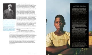 Chapter Two: Germinal Ideas 5756 Food & Prosperity
Despite all of these efforts, the IEB’s work in
agriculture remained marginal to the larger program
of the Rockefeller Foundation in the 1920s. Most of
the resources of the Foundation and its sister philan-
thropies were devoted to medicine, public health, and
basic scientific research. In 1928, it seemed briefly
that the Foundation would place a greater emphasis
on agriculture. After a fundamental reorganization
of various Rockefeller philanthropies, however, the
IEB was eliminated as a separate entity, and its earlier
efforts were absorbed into new programmatic divisions
of the Rockefeller Foundation. Under a new guiding
principle, “the advancement of knowledge,” a program
area in the natural sciences was devoted to agriculture
and forestry. But the Foundation did not appoint an
officer to lead this effort. Instead, in 1930, as the world-
wide Great Depression took hold, it officially described
the program as “suspended.” Convinced that the
development of agriculture had become a priority for
governments, Rockefeller Foundation leaders felt that
they could exert greater leverage in other disciplines
and arenas.
In part, the decision to give a low priority to
agriculture reflected a traditional perspective on its
role in community and economic development. Within this perspective,
food production aimed first to sustain the local population and second to
serve as a source of cash to grow the local economy. As a result, the founders
of the GEB had seen agriculture as a means to an end, a way to increase
prosperity in order to support the larger goal of increasing educational
attainment. It would take a later generation of leaders, informed by the
development of nutrition science, to appreciate the systemic relationship
between food, health, and prosperity. But in the 1930s the Foundation
launched an innovative experiment in China that would help guide this
later generation.
Albert R. Mann graduated from Cornell
University in 1904, and was dean of the
New York State College of Agriculture
from 1917 to 1931. He took a leave from
1924 to 1926 to direct the beginning
of the International Education Board’s
agricultural science and education
efforts in Europe. Officers and educators
there called him a "godsend." (Kaiden—
Keystone. Rockefeller Archive Center.)
Targeting Youth for
Agricultural Development
As the GEB learned in supporting the farm
demonstration model, programs aimed at
young people influence parents and build a
basis for future support. Targeting youth has
been an important part of the Rockefeller
Foundation’s agriculture work in sub-Saharan
Africa in recent years.
In Abuja, Ajima Farms and General
Enterprises Nigeria Limited received
$100,000 to develop a youth agricultural
entrepreneurship training center. In Kenya,
the Foundation has funded a pilot project to
develop a business model to expand youth
participation in agricultural systems, giving
$175,000 to Farm Concern International
in Nairobi between 2010 and 2013. This
project aims to address youth unemploy-
ment and increase agricultural productivity
in Kenya.
Radio has proved a useful tool for
reaching youth in sub-Saharan Africa. With
support from the Rockefeller Foundation,
Farm Radio International began broad-
casting “FarmQuest,” a program that
encourages youth in Mali and other African
countries to view farming as a rewarding
profession. A similar grant to Agriculture
Climate Change Education Community
Programmes in Nairobi helped launch a
participatory radio show to encourage
youth to enter farming in Kikuyu-speaking
districts of Kenya.
These efforts recognize that youth
interest and financial realities are closely
intertwined. They stimulate youth involve-
ment in the farming sector in ways that will
lead to real positive economic impact.
 
