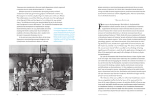 Chapter Four: Hard Times, War, and Nutrition 9190 Food & Prosperity
Tennessee were transferred to the state health department, which organized
a nutrition service under the direction of Dr. J.J. Hanlon.
Whereas the work in Tennessee was developed privately and then
handed over to the state government, projects in both North Carolina and
Mississippi were intentionally developed in collaboration with state officials.
This collaboration ensured that field research results were “promptly placed
at the disposal of State and local agencies,” according to the 1942 annual
report, “including particularly the administrators, for use in the formula-
tion of programs to correct deficiencies.” The Rockefeller Foundation also
promoted the development of institutions to manage
these nutrition projects. In 1943, for example, it started
funding the North Carolina State Board of Health to
establish a Division of Nutrition, which worked with
the state’s Cooperative Extension Service.
In the pre-war years, when the effects of the Great
Depression constrained government budgets in the
United States, the Foundation’s efforts to cultivate
greater attention to nutritional issues proceeded slowly. But as in many
other arenas of American life, World War II would accelerate the pace of
change and offer dramatic opportunities to push new innovations into the
mainstream of American culture and public policy. This was particularly
true in the field of nutrition.
War and Nutrition
F
rom 1935 to the beginning of World War II, the Rockefeller
Foundation valued nutrition as one in a constellation of interests
supported by the Natural Sciences Division that focused on the
science of human life. It chose each of these interest areas in the natural
sciences to “contribute directly to, or form the necessary basis for, an
understanding of behavior.” While Medical Sciences emphasized “studies
of the physical aspects of behavior,” grants in Natural Sciences emphasized
“studies of the somatic aspects.” Other areas of study included embryology,
physiology, genetics, and internal secretions. A key motivation for select-
ing these focus areas, besides their applicability to human behavior, was
the empirical, scientific nature of their study. “The choice of these fields,”
the annual report stated, “reflects a confidence that findings of lasting
significance will continue to result from the application to biological prob-
lems of the quantitative and analytical techniques of chemistry, physics
and mathematics.”
By 1936 the Foundation had elevated nutrition as a topic of great value
in its own right. The annual report stated that the “problems of nutrition
are world wide and are engaging the attention of scientists everywhere.” It
was at this time that the Foundation pursued its initial buildup of labora-
tory research by funding academic studies, institutional construction,
and fellowships, as discussed above. Yet this emphasis on nutrition by
itself was not enough to inspire widespread funding of the public health
aspect of nutrition work. For that, Foundation policymakers would require
the new dimension that nutrition took on as World War II began and the
prospect of U.S. involvement loomed.
The influence of the war was felt even before the United States entered
the growing global conflict. In the last years of the 1930s and the first
years of the 1940s, laboratory research in nutrition shifted to focus on war-
time needs, and public health nutrition work became a major beneficiary
of Foundation funding. An expansion of the Foundation’s bureaucratic
capability to take on nutrition made this shift possible. The annual report
of 1943 stated that, despite Natural Sciences’ long interest in nutrition
The Rockefeller Foundation continued
to fund food programs for children to
correct dietary deficiencies and to help
families understand nutrition. The first-
graders at Bain School in Mecklenburg
County, North Carolina, enjoyed many
"vegetable parties" in 1947. (Rockefeller
Archive Center.)
 
