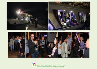 http://daniklastera.clusterhouse.rs/
Cocktail dinner on the boat and Lake Ohrid Sightseeing. Party on the boat.
 