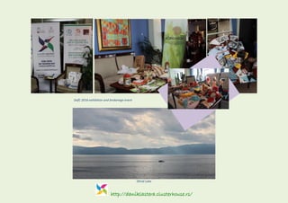 http://daniklastera.clusterhouse.rs/
DofC 2016 exhibition and brokerage event
Ohrid Lake
 