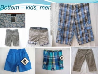 Bottom – kids, men's
 