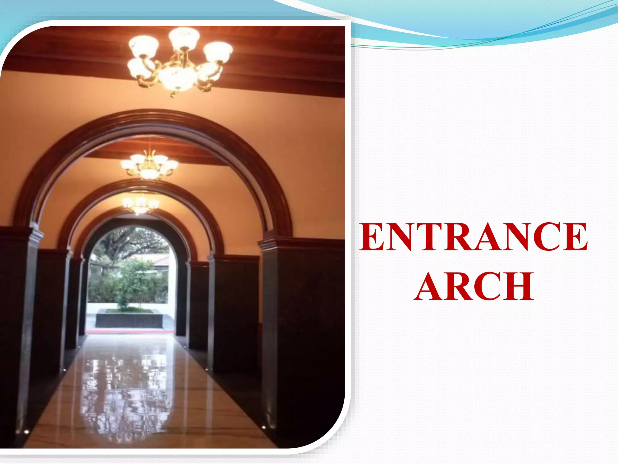 ENTRANCE
ARCH
 