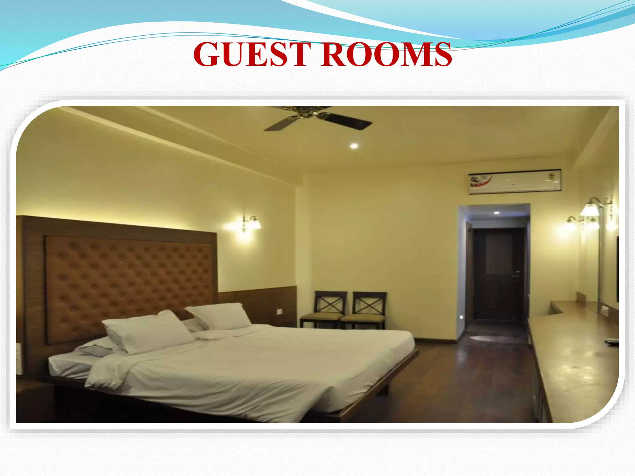 GUEST ROOMS
 