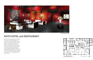 The Koto Hotel and Restaurant is a boutique
resort with Asian design influences. The
name Koto comes from the Japanese stringed
instrument similar to the harp, and a Koto
is hung on the wall near the elevators. The
lobby is a comfortable place for guest to
socialize and read with furnishings designed
by China Furniture and Arts. Sconces and
overhead lighting highlight the bluestone
flooring, rosewood and bamboo finishes, and
art displayed throughout the space. Oak lattice
screens mounted on the wall between seating
areas create a sense of divide and privacy in
the large space.
Perspective at Lobby
KOTO HOTEL and RESTAURANT
32’16’6’0’ 4’1
First Floor Plan
Restaurant Host
PantryRef. Freeze
Lobby Boutique
Back of House
Loading Dock
Reception
Side Entry
Men
Women
Kitchen
 