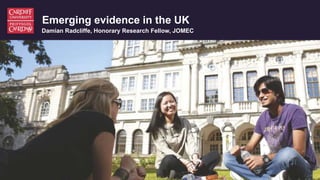 Emerging evidence in the UK
Damian Radcliffe, Honorary Research Fellow, JOMEC
 