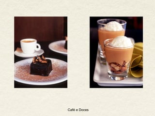 Café e Doces
 
