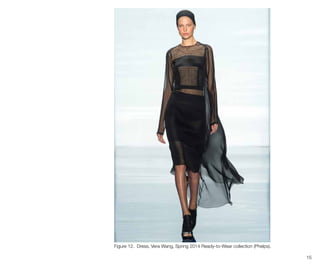 15
Figure 12. Dress, Vera Wang, Spring 2014 Ready-to-Wear collection (Phelps).
 