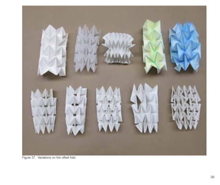 39
Figure 37. Variations on the offset fold.
 