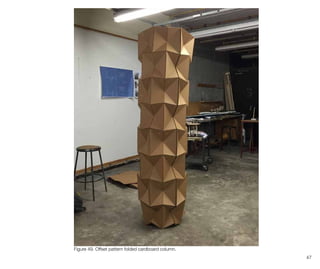 47
Figure 49. Offset pattern folded cardboard column.
 