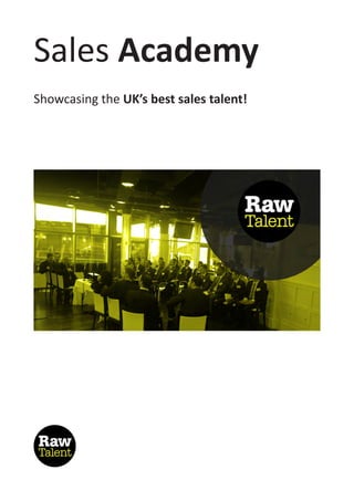 Sales Academy
Showcasing the UK’s best sales talent!
 