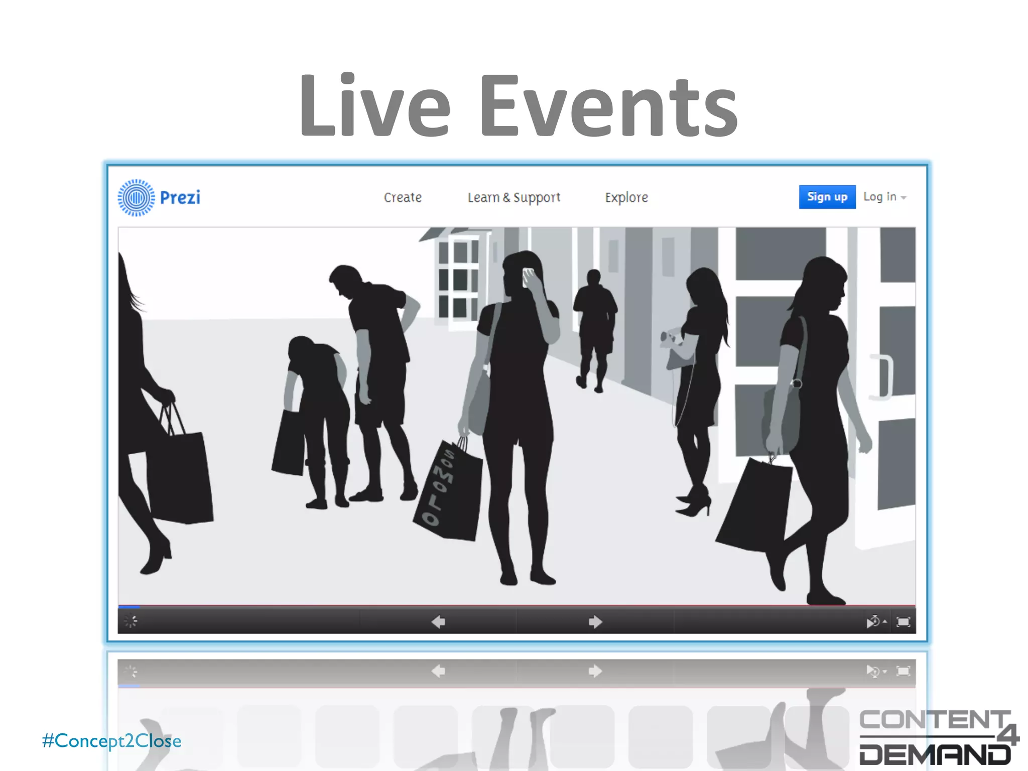 #Concept2Close	

Live	
  Events	
  
 