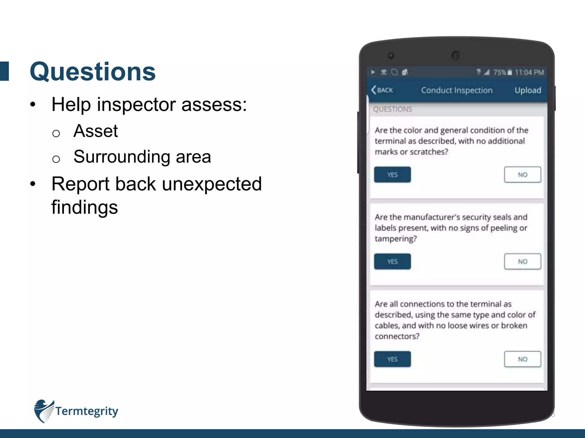 13
• Help inspector assess:
o Asset
o Surrounding area
• Report back unexpected
findings
Questions
 