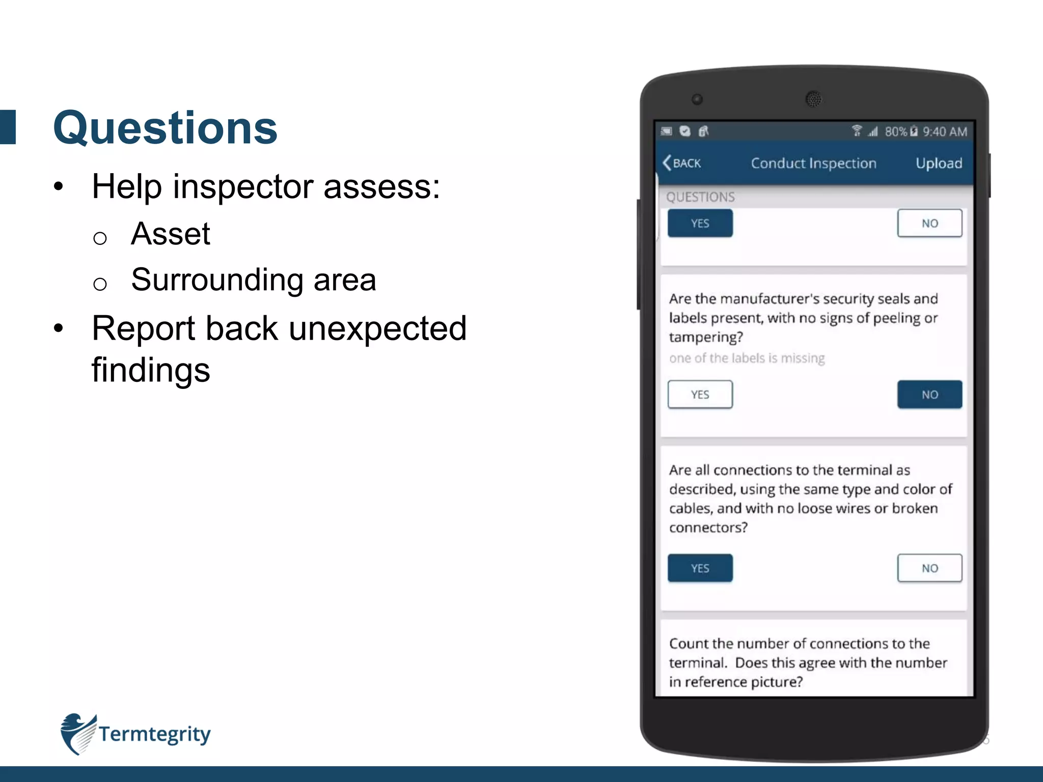 15
• Help inspector assess:
o Asset
o Surrounding area
• Report back unexpected
findings
Questions
 