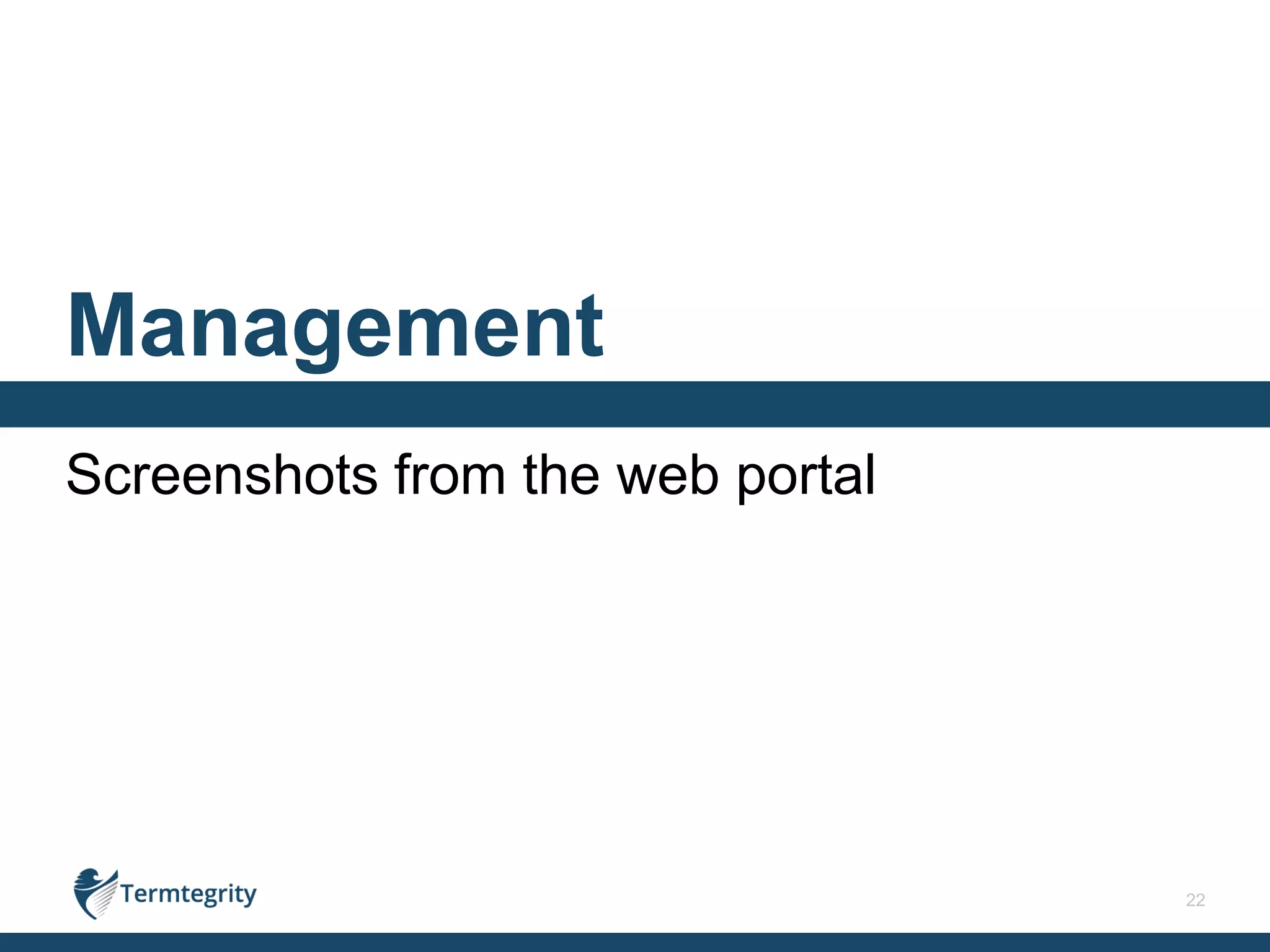 22
Screenshots from the web portal
Management
 