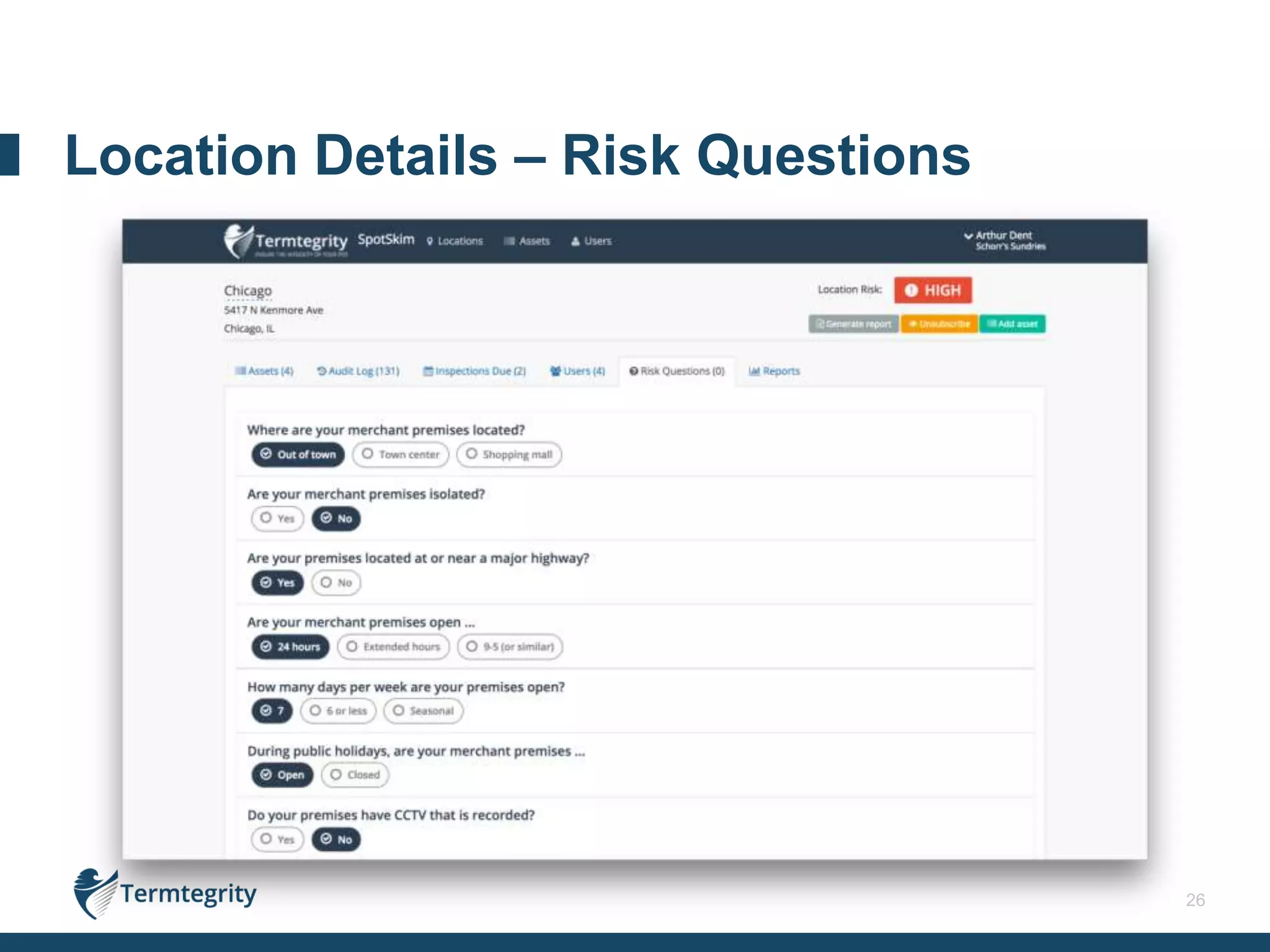 26
Location Details – Risk Questions
 