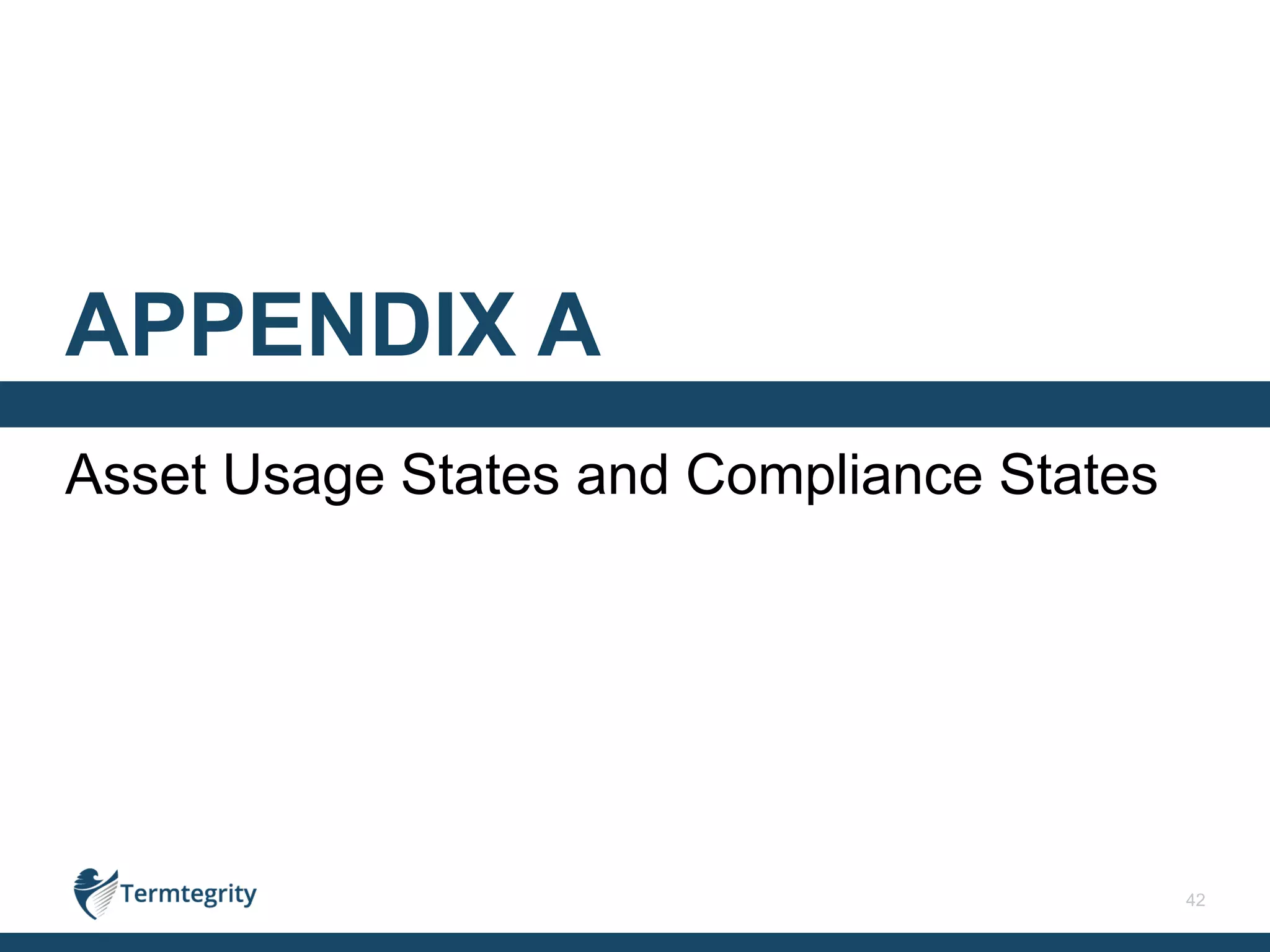 42
Asset Usage States and Compliance States
APPENDIX A
 