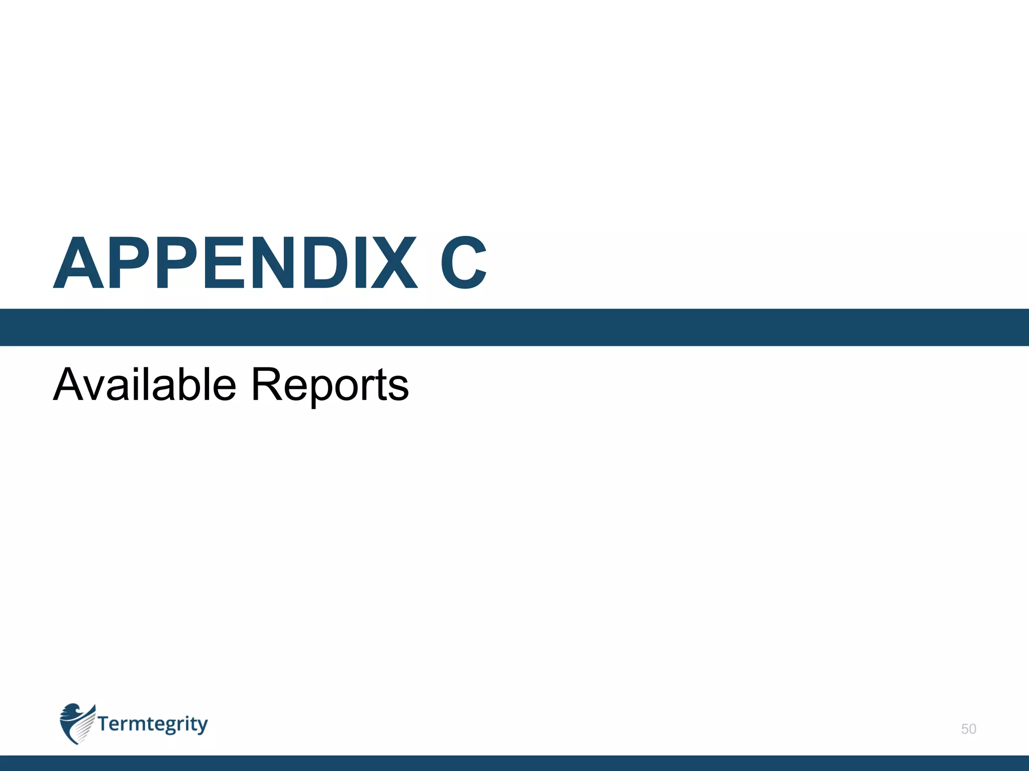 50
Available Reports
APPENDIX C
 