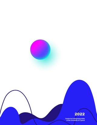 2022
Centre for Entrepreneurship
of the University of Cyprus
 