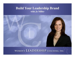 Build Your Leadership Brand
with Jo Miller
 