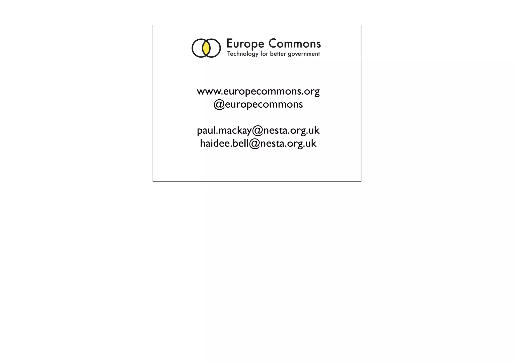 www.europecommons.org
@europecommons
paul.mackay@nesta.org.uk
haidee.bell@nesta.org.uk

 