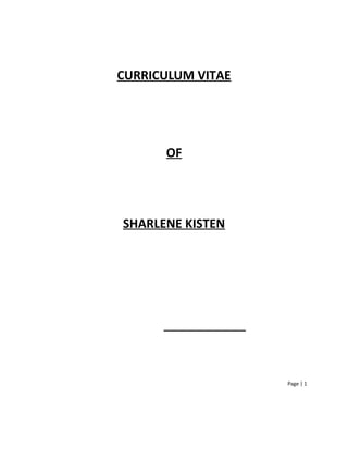 CURRICULUM VITAE
OF
SHARLENE KISTEN
Page | 1
 
