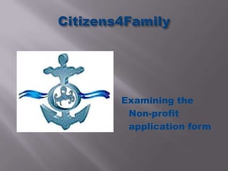 Examining the
 Non-profit
 application form
 