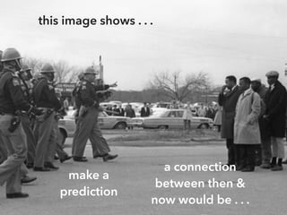 this image shows . . .
a connection
between then &
now would be . . .
make a
prediction
 