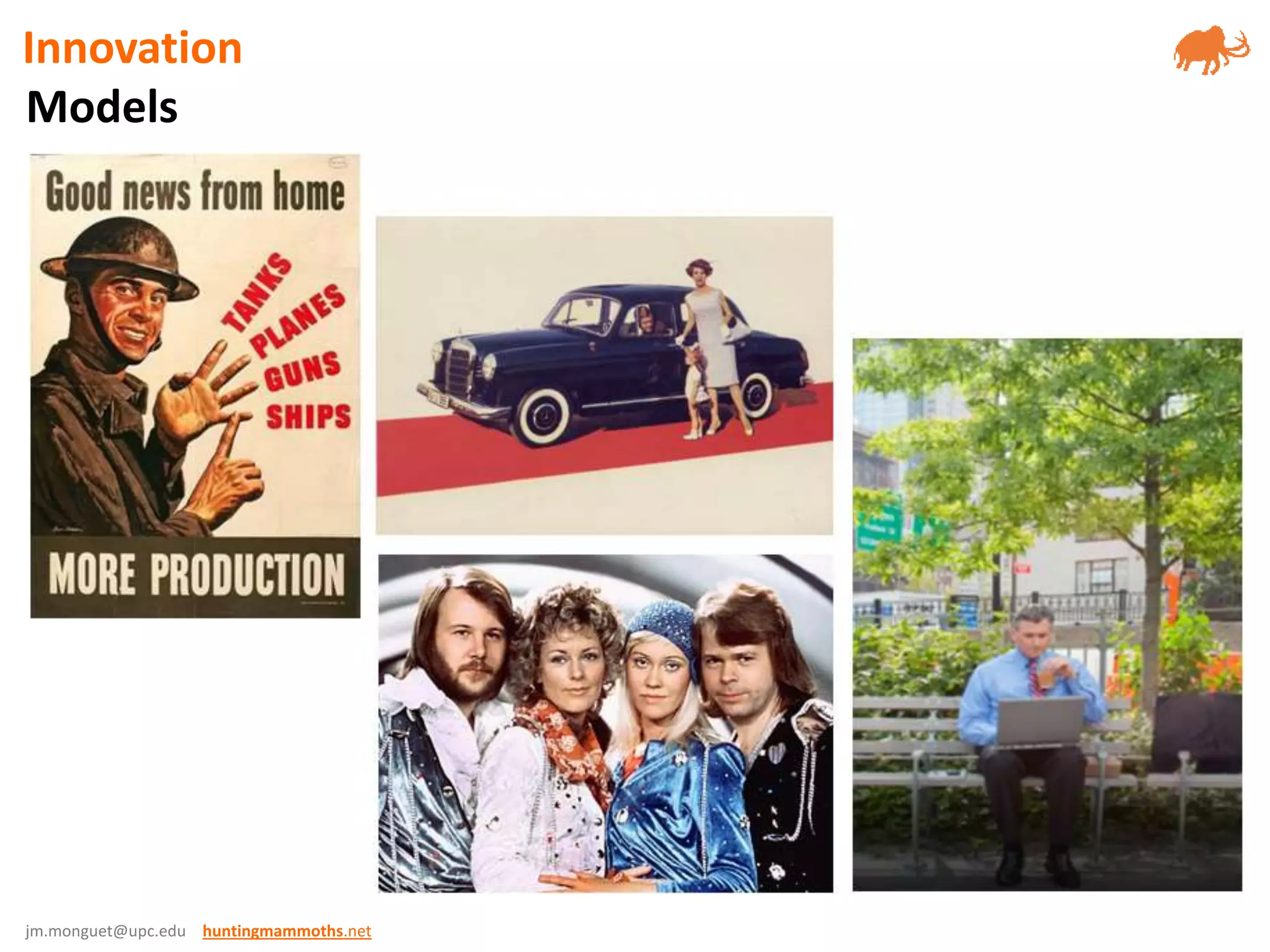 jm.monguet@upc.edu huntingmammoths.net
Models
Innovation
 