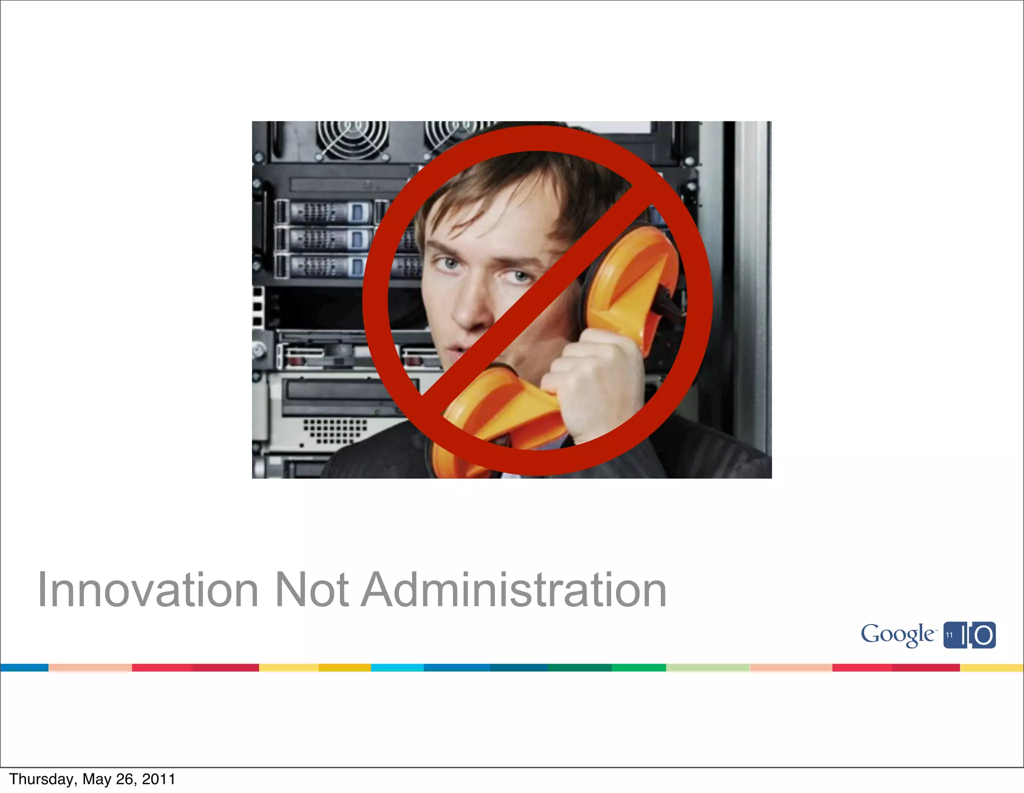 Innovation Not Administration


Thursday, May 26, 2011
 