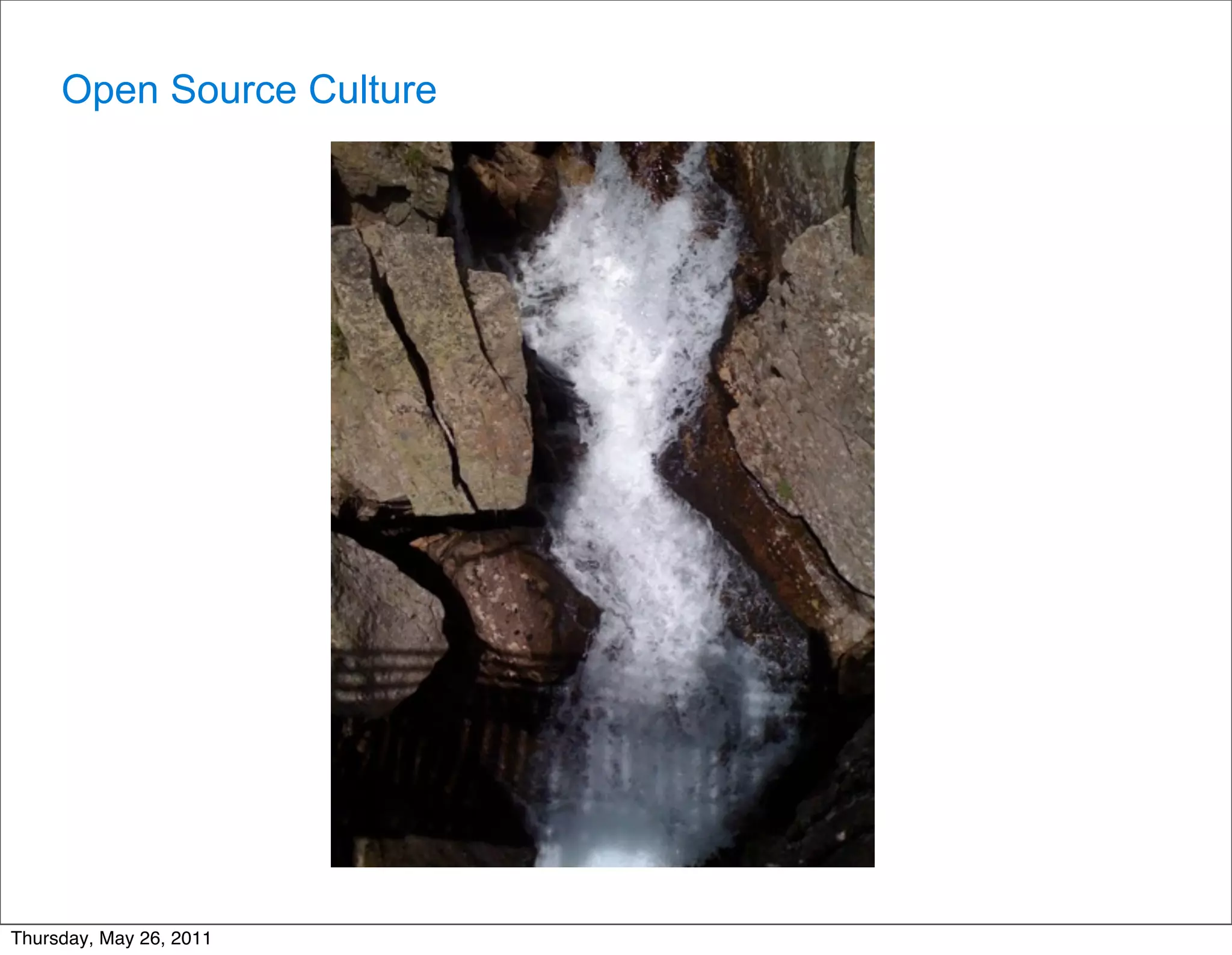 Open Source Culture




Thursday, May 26, 2011
 