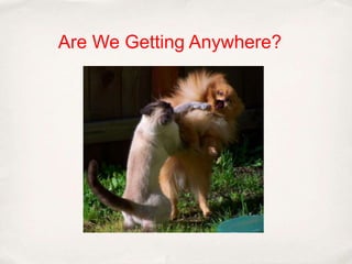 Are We Getting Anywhere?