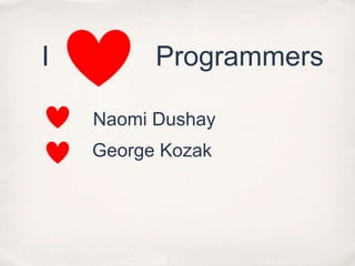 IProgrammersNaomi DushayGeorge Kozak