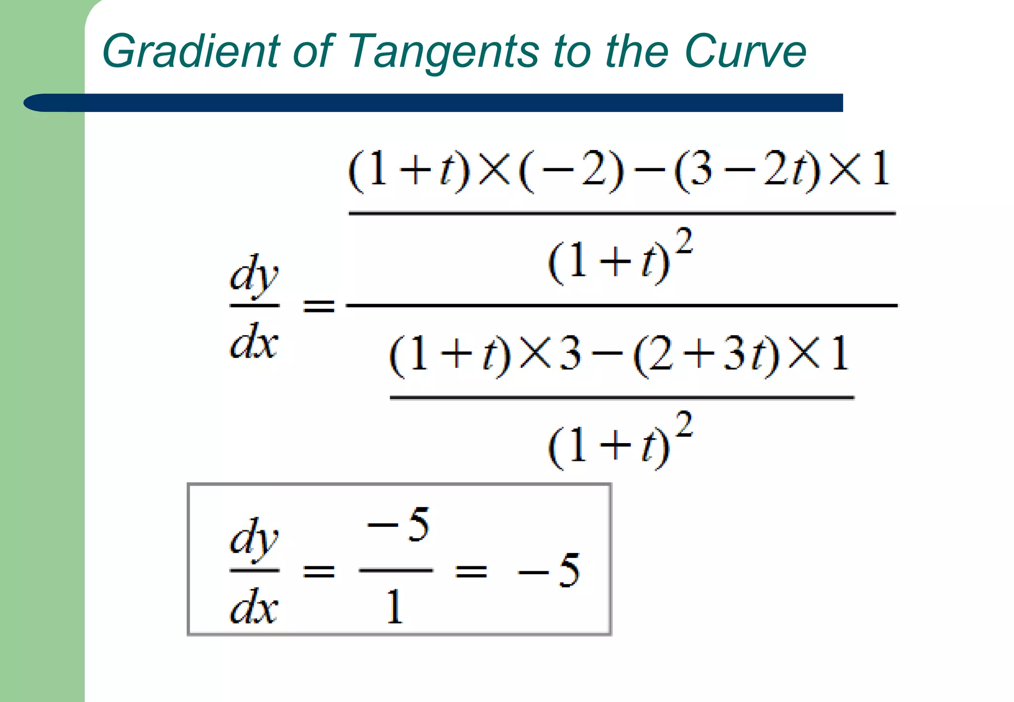  Parametric Equations for a Curvex=(2+3t)/(1+t),  y=(3–2t)/(1+t)