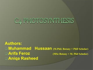 Authors:
 Muhammad Hussaan (M.Phil. Botany + PhD Scholar)
 Arifa Feroz (MSc Botany + M. Phil Scholor)
 Aniqa Rasheed
 