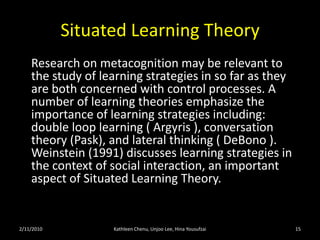 Learning TheoriesOverviewCognitive Information Processing TheoryAtkinson and Shriffin (1970’s)-environment plays an important role.- Internal processes with the. learner- B.F. Skinner (1938)- learning that focuses on behavior-There are cues in the environment that signal behavior-Consequences determine whether behavior is continuedBehavioral Learning Theory Behavior is observed both before and after an intervention.  Based on this an intervention can be deemed effective if there is a change in behaviorThese observations can be considered a formative assessment in the field and can be used to determine whether instruction resulted in learningImpact on ID fieldFeedback- Provides the learner with knowledge of the correctness of their response.- provide corrective information-Shifted our focus to various attributes of instruction-Increased emphasis on the role of prior knowledge in learning