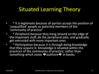 Activity:  5 words and a picture!For each learning theory presented, create 5 words and one picture.Remember each word and the accompanying picture should represent the essence of the theory being presented.  You may do this activity with any graphic/drawing software you chose…be creative and have fun!Upload your work to the www.ning.com site under our discussion post.   2/11/10Kathleen Chenu, Unjoo Lee, Hina Yousufzai17