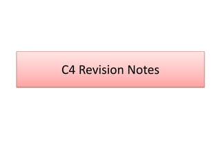 C4 Revision Notes
 
