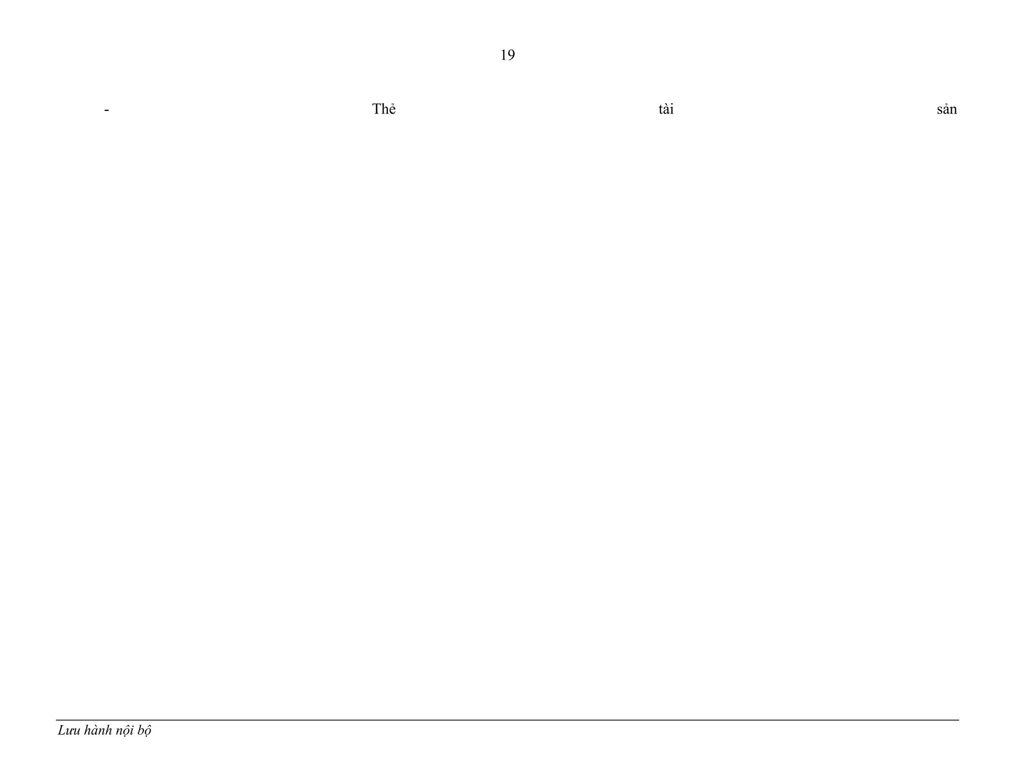 19
Lưu hành nội bộ
- Thẻ tài sản
 