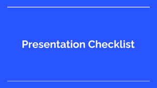 Presentation Checklist
 