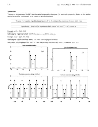 c

 J. Fessler, May 27, 2004, 13:14 (student version) 5.7
DTFT sampling preview
The DTFT formula is X(ω) =
P∞
n=−∞ x[n] e−ωn
whereas the DFT analysis formula is X[k] =
PN−1
n=0 x[n] e− 2π
N kn
.
If x[n] is a L-point signal, i.e., it is nonzero only for n = 0, 1, . . . , L−1, then the DTFT “simplifies” to X(ω) =
PL−1
n=0 x[n] e−ωn
.
Comparing these two formulas leads to the following conclusion.
If x[n] is a L-point signal with L ≤ N, then the N-point DFT values are samples of the DTFT:
X[k] = X(ω)
 