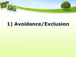 1) Avoidance/Exclusion

 
