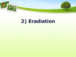 2) Eradiation

 