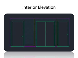Interior Elevation
 