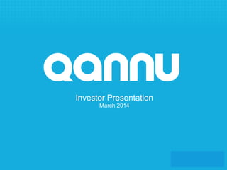 Investor Presentation
March 2014
 