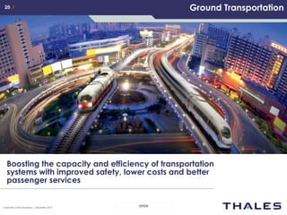 20 /20 /
OPENCorporate Communications – December 2013
Ground Transportation
Boosting the capacity and efficiency of transportation
systems with improved safety, lower costs and better
passenger services
 