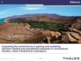 23 /23 /
OPENCorporate Communications – December 2013
Supporting the armed forces in gaining and sustaining
decision-making and operational superiority in conventional
theatres, urban combat and cyberspace
Defence
 