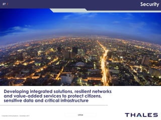 27 /27 /
OPENCorporate Communications – December 2013
Security
Developing integrated solutions, resilient networks
and value-added services to protect citizens,
sensitive data and critical infrastructure
 