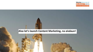 Also let’s launch Content Marketing, na oisdaun!
 