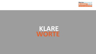 29
KLARE
WORTE
 